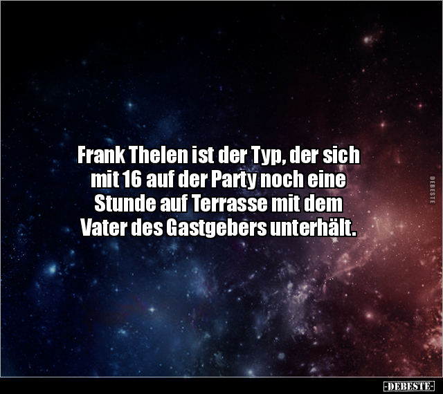 Frank Thelen ist der Typ, der sich mit 16 auf der Party.. - Lustige Bilder | DEBESTE.de