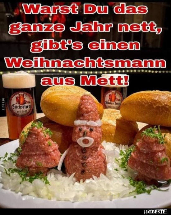 Warst Du das ganze Jahr nett, gibt's einen Weihnachtsmann aus Mett!.. - Lustige Bilder | DEBESTE.de