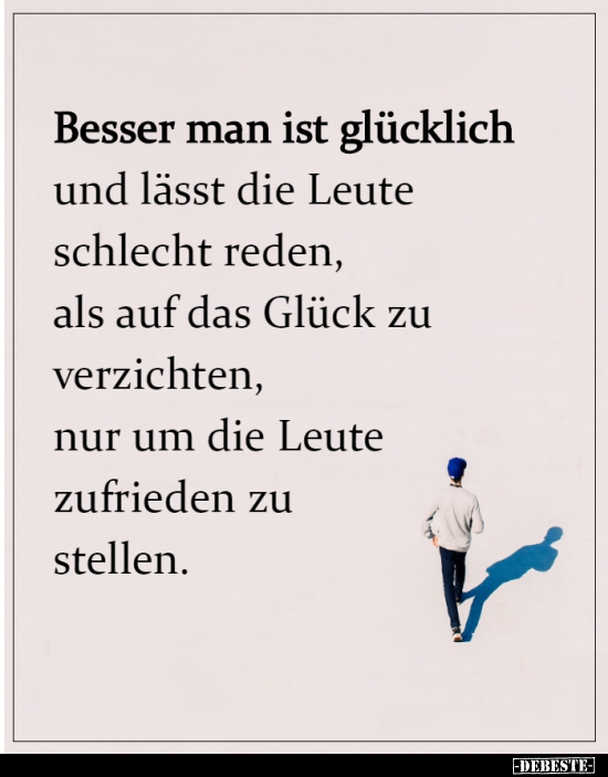 Besser man ist glücklich und lässt die Leute schlecht.. - Lustige Bilder | DEBESTE.de
