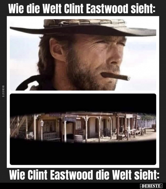 Wie die Welt Clint Eastwood sieht: Wie Clint Eastwood die.. - Lustige Bilder | DEBESTE.de