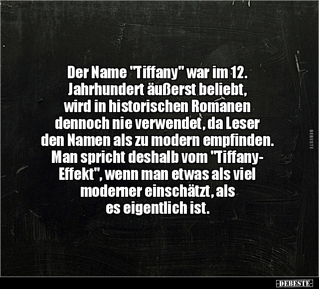 Der Name "Tiffany" war im 12. Jahrhundert.. - Lustige Bilder | DEBESTE.de
