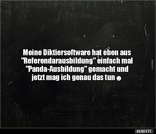 Meine Diktiersoftware hat eben aus "Referendarausbildung".. - Lustige Bilder | DEBESTE.de