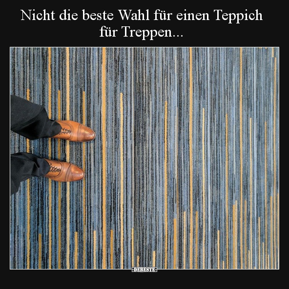 Nicht die beste Wahl für einen Teppich für Treppen... - Lustige Bilder | DEBESTE.de