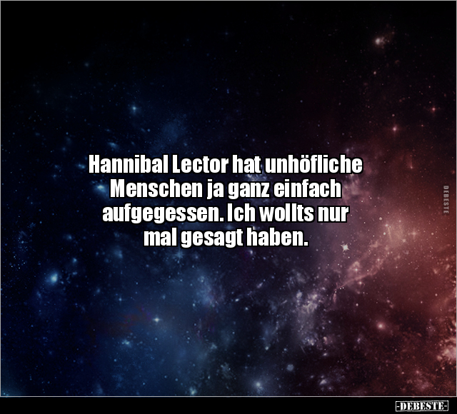 Hannibal Lector hat unhöfliche Menschen ja ganz einfach.. - Lustige Bilder | DEBESTE.de