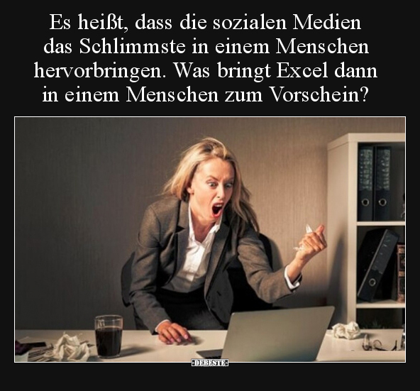 Es heißt, dass die sozialen Medien das Schlimmste in einem.. - Lustige Bilder | DEBESTE.de
