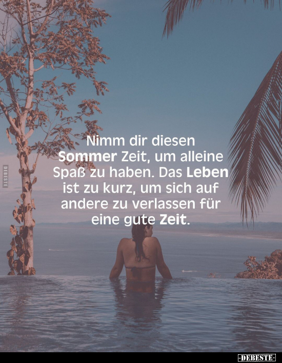 Nimm dir diesen Sommer Zeit, um alleine Spaß zu haben.. - Lustige Bilder | DEBESTE.de