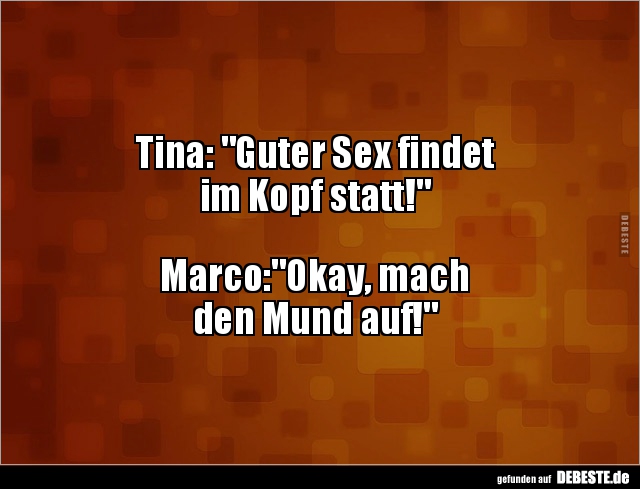 Tina: "Guter Sex findet im Kopf statt!".. - Lustige Bilder | DEBESTE.de