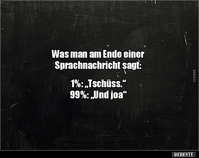 Was man am Ende einer Sprachnachricht sagt: 1%.. - Lustige Bilder | DEBESTE.de