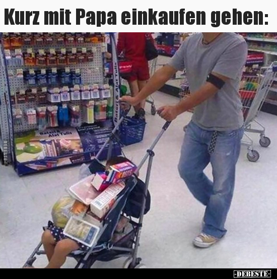 Kurz mit Papa einkaufen gehen.. - Lustige Bilder | DEBESTE.de