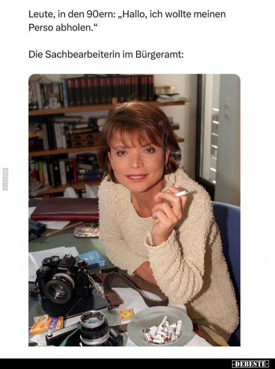 Leute, in den 90ern: "Hallo, ich wollte meinen Perso.." - Lustige Bilder | DEBESTE.de