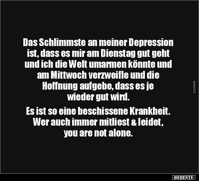 Das Schlimmste an meiner Depression ist, dass es mir am.. - Lustige Bilder | DEBESTE.de