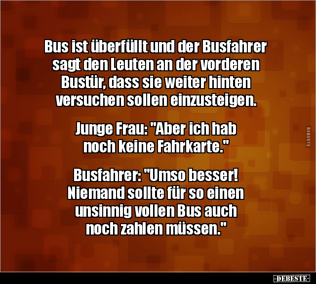 Bus ist überfüllt und der Busfahrer sagt den Leuten an der.. - Lustige Bilder | DEBESTE.de