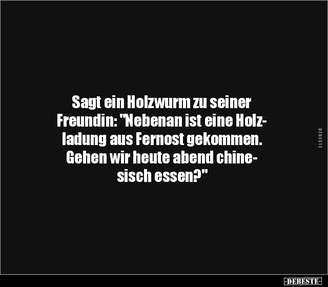 Sagt ein Holzwurm zu seiner Freundin: "Nebenan ist eine.." - Lustige Bilder | DEBESTE.de