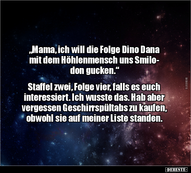 "Mama, ich will die Folge Dino Dana mit dem Höhlenmensch.." - Lustige Bilder | DEBESTE.de