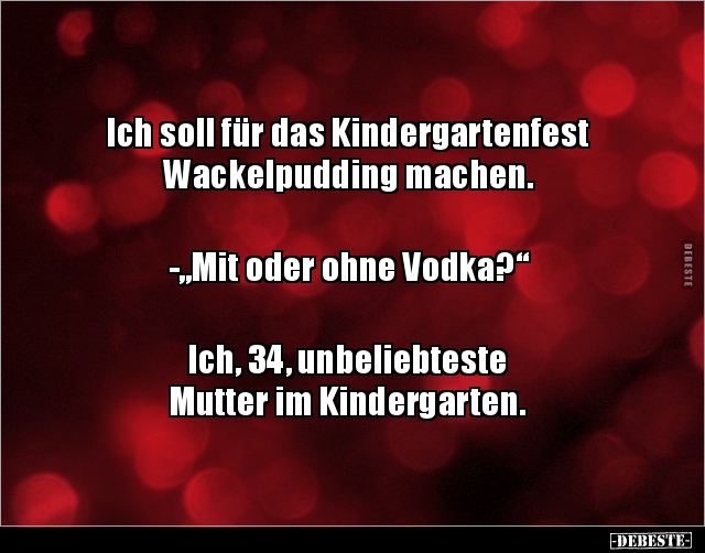 Ich soll für das Kindergartenfest Wackelpudding.. - Lustige Bilder | DEBESTE.de