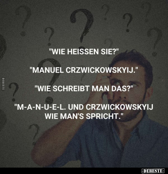 "Wie heissen Sie?".. - Lustige Bilder | DEBESTE.de