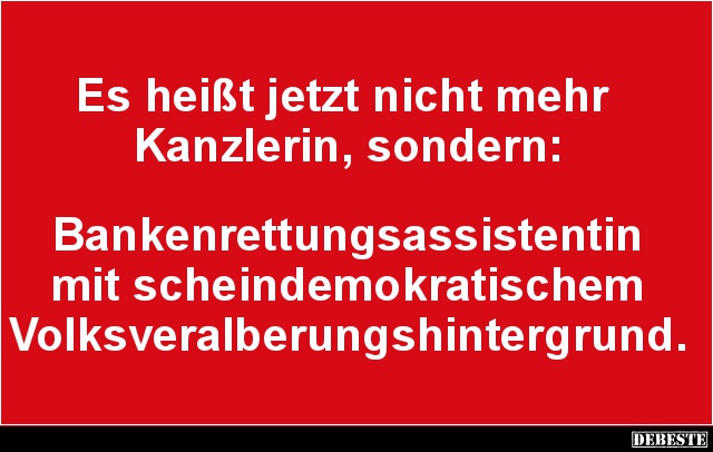 Es heißt jetzt nicht mehr Kanzlerin.. - Lustige Bilder | DEBESTE.de