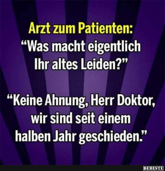 Arzt: Was macht eigentlich Ihr altes Leiden? - Lustige Bilder | DEBESTE.de