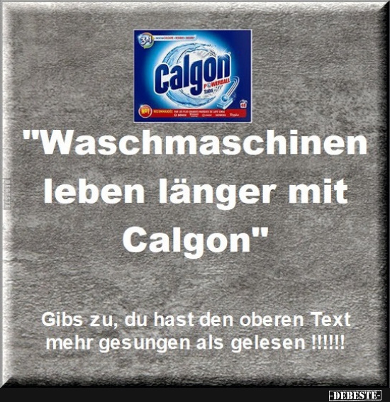 "Waschmaschinen leben länger mit Calgon".. - Lustige Bilder | DEBESTE.de