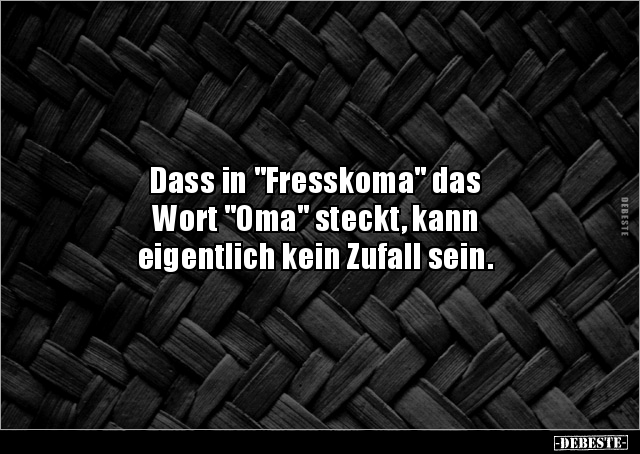 Dass in "Fresskoma" das Wort "Oma" steckt, kanneigentlich.. - Lustige Bilder | DEBESTE.de