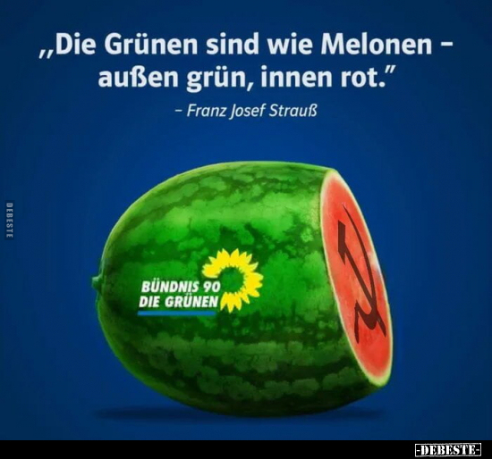 „Die Grünen sind wie Melonen.." - Lustige Bilder | DEBESTE.de