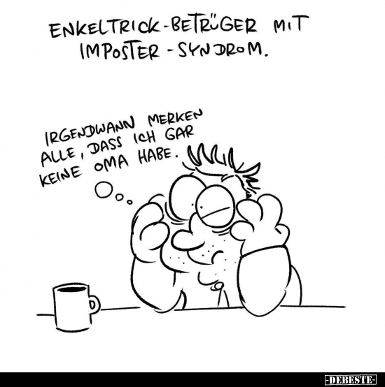 Enkeltrick-Betrüger mit Imposter-Syndrom... - Lustige Bilder | DEBESTE.de