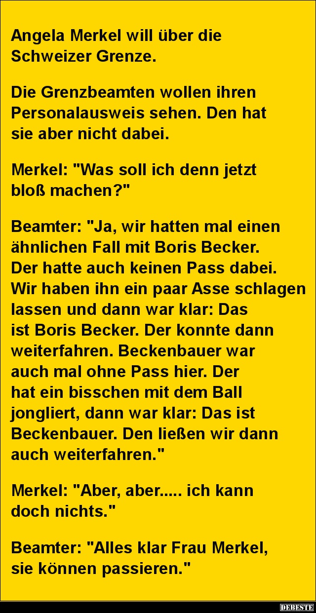 Angela Merkel will über die Schweizer Grenze.. - Lustige Bilder | DEBESTE.de