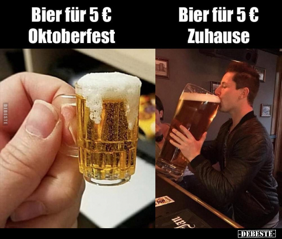 Bier für 5€ Oktoberfest / Bier für 5€ Zuhause.. - Lustige Bilder | DEBESTE.de