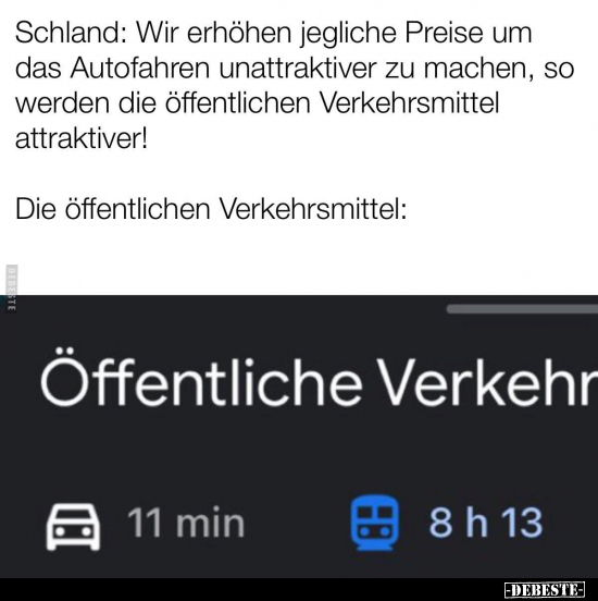 Schland: Wir erhöhen jegliche Preise um das Autofahren.. - Lustige Bilder | DEBESTE.de