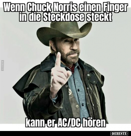Wenn Chuck Norris einen Finger in die Steckdose steckt.. - Lustige Bilder | DEBESTE.de