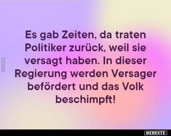 Es gab Zeiten, da traten Politiker zurück, weil sie versagt.. - Lustige Bilder | DEBESTE.de