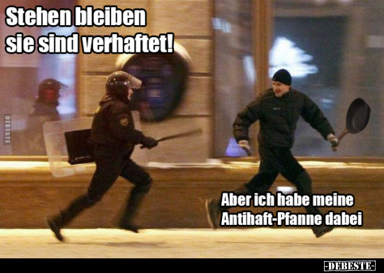 Stehen bleiben sie sind verhaftet!.. - Lustige Bilder | DEBESTE.de