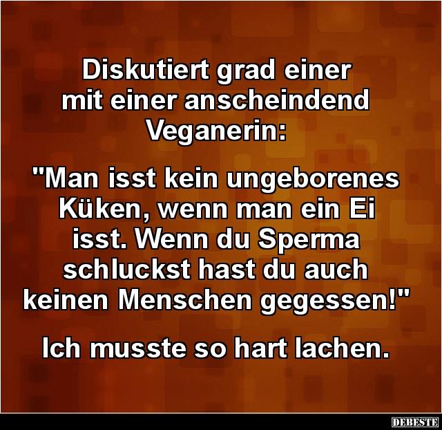 Diskutiert grad einer mit einer anscheindend Veganerin.. - Lustige Bilder | DEBESTE.de