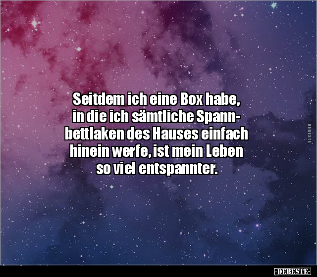 Seitdem ich eine Box habe, in die ich sämtliche.. - Lustige Bilder | DEBESTE.de