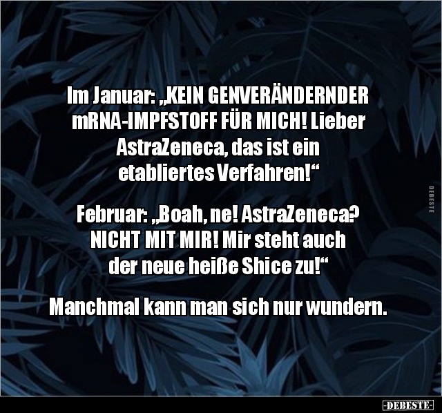 Im Januar: "KEIN GENVERÄNDERNDER mRNA-IMPFSTOFF FÜR MICH!.." - Lustige Bilder | DEBESTE.de