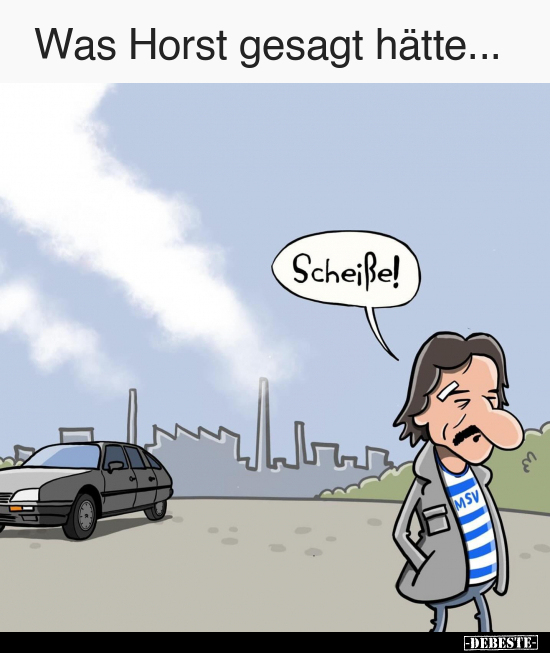 Was Horst gesagt hätte... - Lustige Bilder | DEBESTE.de