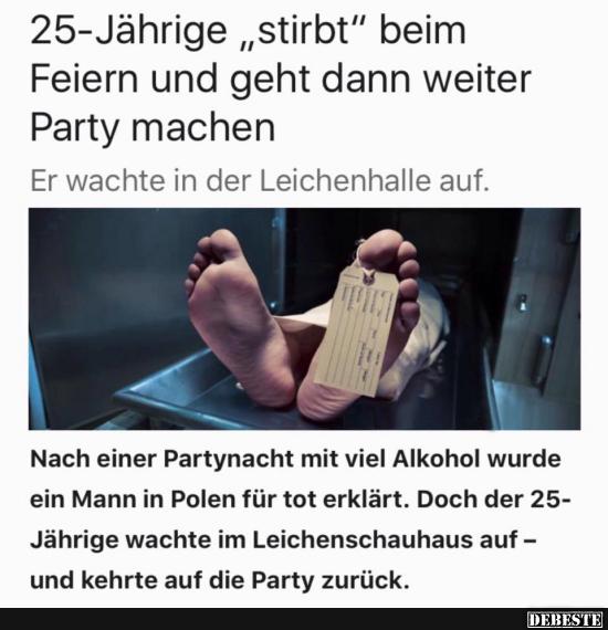 25-Jährige 'stirbt' beim Feiern und geht dann weiter Party machen.. - Lustige Bilder | DEBESTE.de
