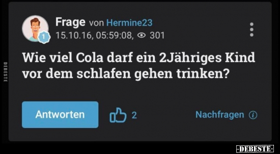 Frage Wie viel Cola darf ein 2Jähriges Kind vor dem.. - Lustige Bilder | DEBESTE.de