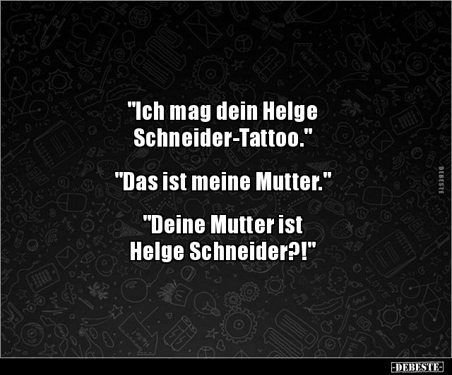 "Ich mag dein Helge Schneider-Tattoo.." - Lustige Bilder | DEBESTE.de