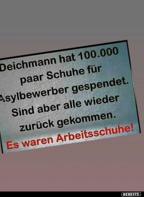 Deichmann hat 100.000 paar Schuhe für Asylbewerber.. - Lustige Bilder | DEBESTE.de