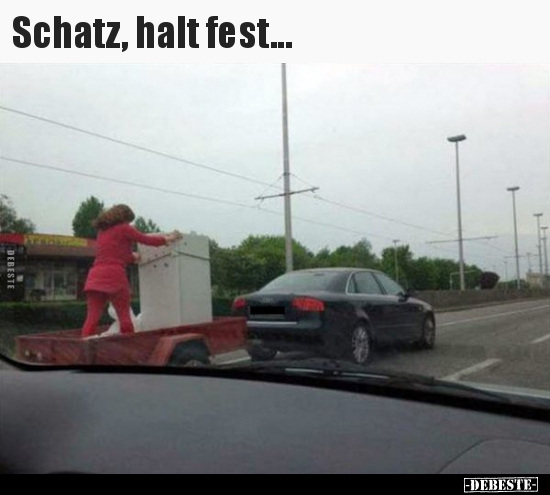 Schatz, halt fest... - Lustige Bilder | DEBESTE.de