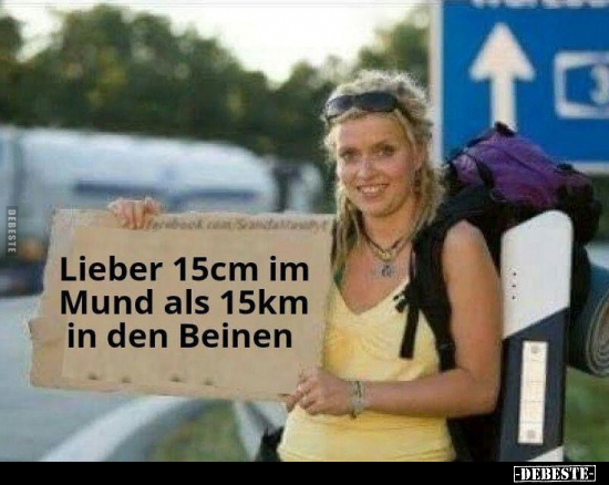 Lieber 15cm im Mund als 15km in den Beinen.. - Lustige Bilder | DEBESTE.de