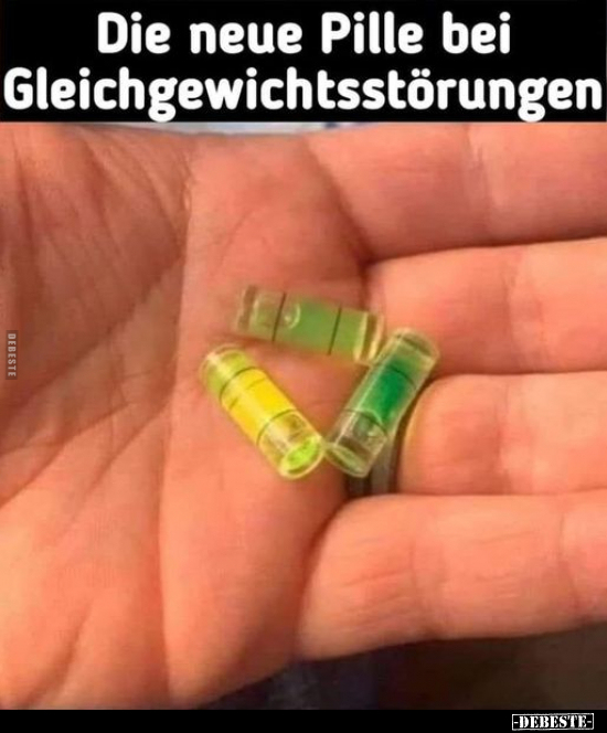 Die neue Pille bei Gleichgewichtsstörungen.. - Lustige Bilder | DEBESTE.de