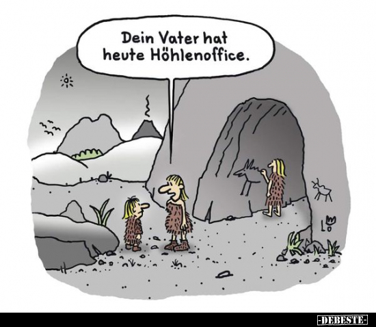 Dein Vater hat heute Höhlenoffice.. - Lustige Bilder | DEBESTE.de