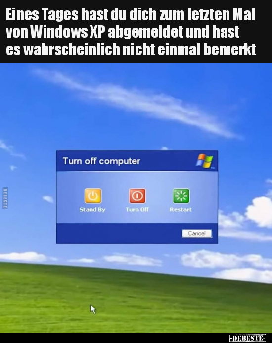 Eines Tages hast du dich zum letzten Mal von Windows XP.. - Lustige Bilder | DEBESTE.de