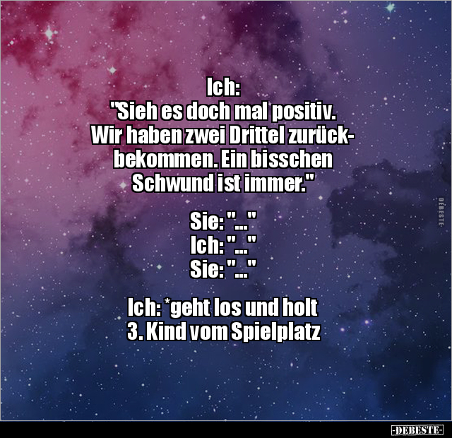 Ich: "Sieh es doch mal positiv. Wir haben zwei Drittel.." - Lustige Bilder | DEBESTE.de
