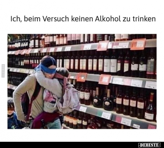 Ich, beim Versuch keinen Alkohol zu trinken.. - Lustige Bilder | DEBESTE.de