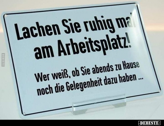 Lachen Sie ruhig mal am Arbeitsplatz!.. - Lustige Bilder | DEBESTE.de