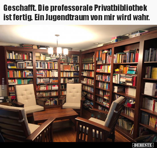 Geschafft. Die professorale Privatbibliothek ist fertig... - Lustige Bilder | DEBESTE.de