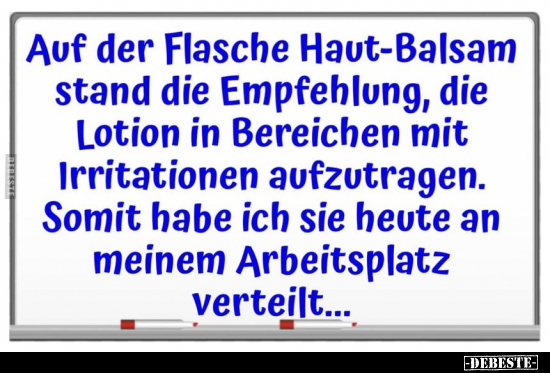 Auf der Flasche Haut-Balsam stand die Empfehlung, die.. - Lustige Bilder | DEBESTE.de